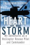 Heart of the Storm: My Adventures as a Helicopter Rescue Pilot and Commander